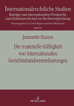Fester Einband Die materielle Gültigkeit von internationalen Gerichtsstandsvereinbarungen von Jeannette Hamm
