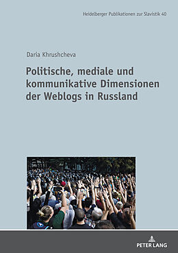Fester Einband Politische, mediale und kommunikative Dimensionen der Weblogs in Russland von Daria Khrushcheva
