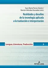 Fester Einband Realidades y desafíos de la tecnología aplicada a la traducción e interpretación von 