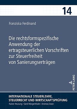 Fester Einband Die rechtsformspezifische Anwendung der ertragsteuerlichen Vorschriften zur Steuerfreiheit von Sanierungserträgen von Franziska Ferdinand