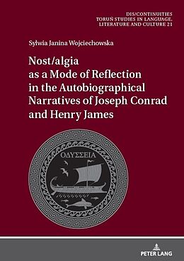 Fester Einband Nost/algia as a Mode of Reflection in the Autobiographical Narratives of Joseph Conrad and Henry James von Sylwia Wojciechowska