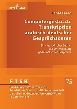 Fester Einband Computergestützte Transkription arabisch-deutscher Gesprächsdaten von Rahaf Farag