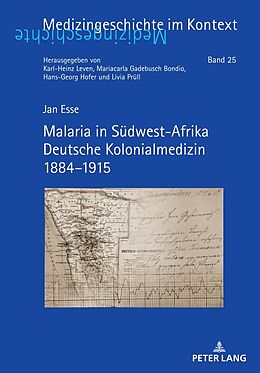 Fester Einband Malaria in Südwest-Afrika Deutsche Kolonialmedizin 18841915 von Jan Esse