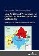 Neue Ansätze und Perspektiven zur sprachlichen Raumkonzeption und Geolinguistik