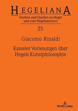 Fester Einband Kasseler Vorlesungen über Hegels Kunstphilosophie von Giacomo Rinaldi