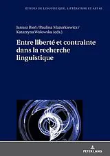 Fester Einband Entre liberté et contrainte dans la recherche linguistique von 