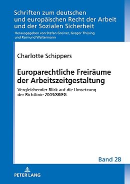 Fester Einband Europarechtliche Freiräume der Arbeitszeitgestaltung von Charlotte Schippers
