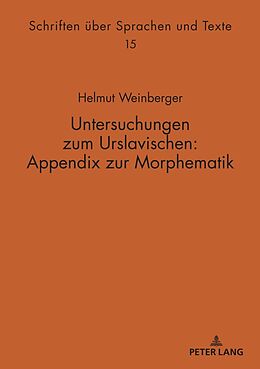 Kartonierter Einband Untersuchungen zum Urslavischen: Appendix zur Morphematik von Helmut Weinberger