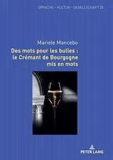 Fester Einband Des mots pour les bulles : le Crémant de Bourgogne mis en mots von Mariele Mancebo