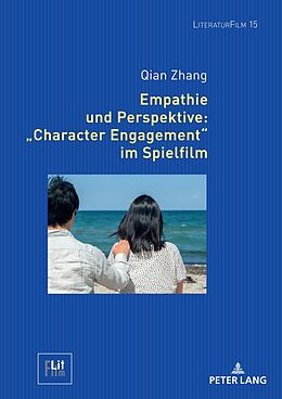Fester Einband Empathie und Perspektive: «Character Engagement» im Spielfilm von Qian Zhang