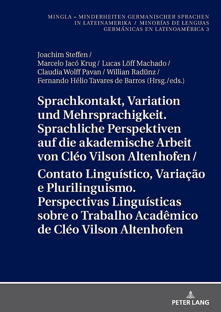 Sprachkontakt, Variation und Mehrsprachigkeit. Sprachliche Perspektiven auf die akademische Arbeit von Cléo Vilson Altenhofen / Contato Linguístico, Variação e Plurilinguismo. Perspectivas Linguísticas sobre o Trabalho Acadêmico de Cléo Vilson Altenhofen