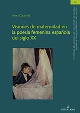 Fester Einband Visiones de maternidad en la poesía femenina española del siglo XX von Anna Cacciola