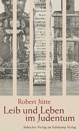Fester Einband Leib und Leben im Judentum von Robert Jütte