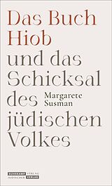 Fester Einband Das Buch Hiob und das Schicksal des jüdischen Volkes von Margarete Susman