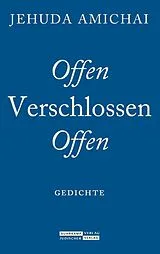 E-Book (epub) Offen Verschlossen Offen von Jehuda Amichai