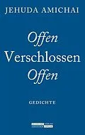 E-Book (epub) Offen Verschlossen Offen von Jehuda Amichai