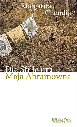 E-Book (epub) Die Stille um Maja Abramowna von Margarita Chemlin