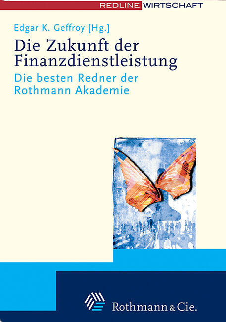 Die Zukunft der Finanzdienstleistung - Kompendium der Rothmann Akademie