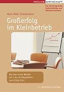 Kartonierter Einband Großerfolg im Kleinbetrieb von Hans-Peter Zimmermann