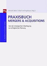 Fester Einband Praxisbuch Mergers &amp; Acquisitions von Olaf Arlinghaus, Ulrich Balz