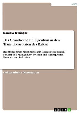 Kartonierter Einband Das Grundrecht auf Eigentum in den Transitionsstaaten des Balkan von Daniela Jetzinger