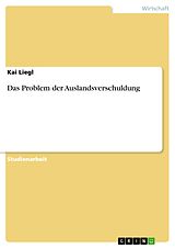 E-Book (pdf) Das Problem der Auslandsverschuldung von Kai Liegl