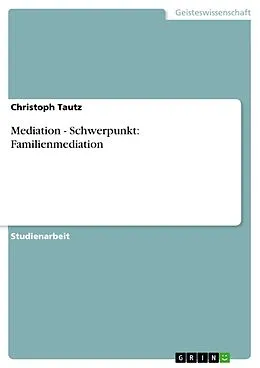 E-Book (epub) Mediation - Schwerpunkt: Familienmediation von Christoph Tautz