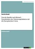 E-Book (pdf) Von der Bastille nach Brüssel - Vereinbarkeit des Nationengedankens mit der Europäischen Union von Sascha Rudat
