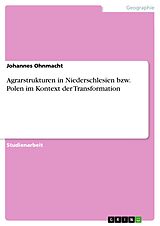 E-Book (pdf) Agrarstrukturen in Niederschlesien bzw. Polen im Kontext der Transformation von Johannes Ohnmacht