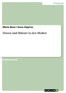 E-Book (epub) Frauen und Männer in den Medien von Maria Benz, Anne Zipplies