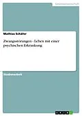 E-Book (epub) Zwangsstörungen - Leben mit einer psychischen Erkrankung von Mathias Schäfer