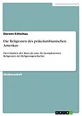 E-Book (epub) Die Religionen des präkolumbianischen Amerikas von Doreen Kötschau