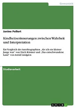 E-Book (epub) Kindheitserinnerungen zwischen Wahrheit und Interpretation von Janine Pollert