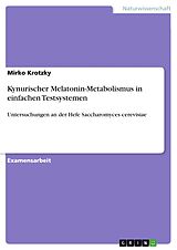 E-Book (pdf) Kynurischer Melatonin-Metabolismus in einfachen Testsystemen von Mirko Krotzky