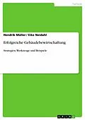 E-Book (pdf) Erfolgreiche Gebäudebewirtschaftung von Hendrik Müller, Eike Neidahl