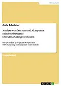 E-Book (pdf) Analyse von Nutzen und Akzeptanz erlaubnisbasierter Direktmarketing-Methoden von Anita Scheibner