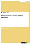 E-Book (epub) Exchange rate movements and their explanation von Martin Vetter
