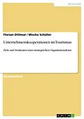 E-Book (pdf) Unternehmenskooperationen im Tourismus von Florian Dittmar, Mischa Schüller
