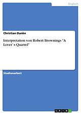 E-Book (pdf) Interpretation von Robert Brownings "A Lover`s Quarrel" von Christian Dunke