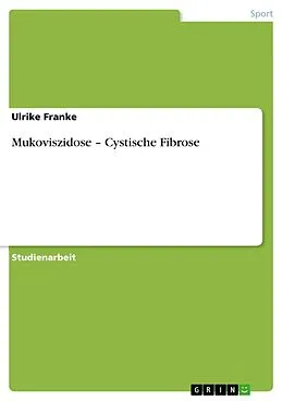 E-Book (epub) Mukoviszidose - Cystische Fibrose von Ulrike Franke