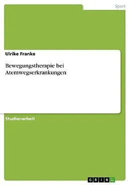 E-Book (epub) Bewegungstherapie bei Atemwegserkrankungen von Ulrike Franke