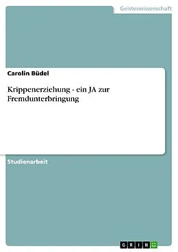 E-Book (pdf) Krippenerziehung - ein JA zur Fremdunterbringung von Carolin Büdel