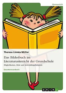 E-Book (pdf) Das Bilderbuch im Literaturunterricht der Grundschule von Theresa Linnéa Müller