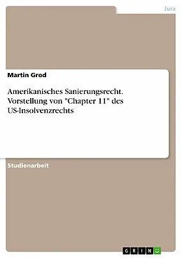 E-Book (epub) Amerikanisches Sanierungsrecht (Chapter 11) von Martin Grod