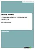 E-Book (epub) Alkoholwirkungen auf die Familie und Adoleszenz von Ralf-Peter Nungäßer