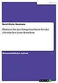 E-Book (epub) Plädoyer für den Erregernachweis bei der chronischen Lyme-Borreliose von Bernt-Dieter Huismans