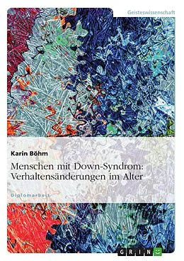 E-Book (epub) Verhaltensänderungen bei Menschen mit Down-Syndrom im Alter von Karin Böhm