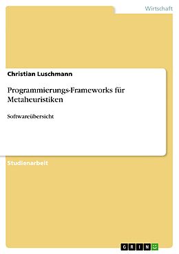 E-Book (epub) Programmierungs-Frameworks für Metaheuristiken von Christian Luschmann