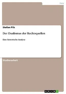 E-Book (epub) Der Dualismus der Rechtsquellen von Stefan Pilz