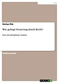E-Book (epub) Wie gelingt Steuerung durch Recht? von Stefan Pilz